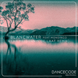 Dengarkan lagu Hear Me (Dennis De Laat Remix) nyanyian Blancwater dengan lirik