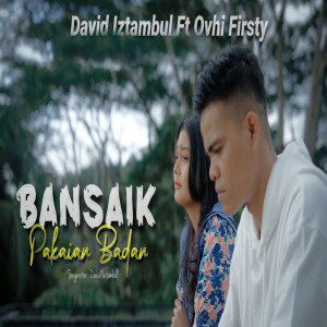 Album Bansaik Pakaian Badan oleh David Iztambul