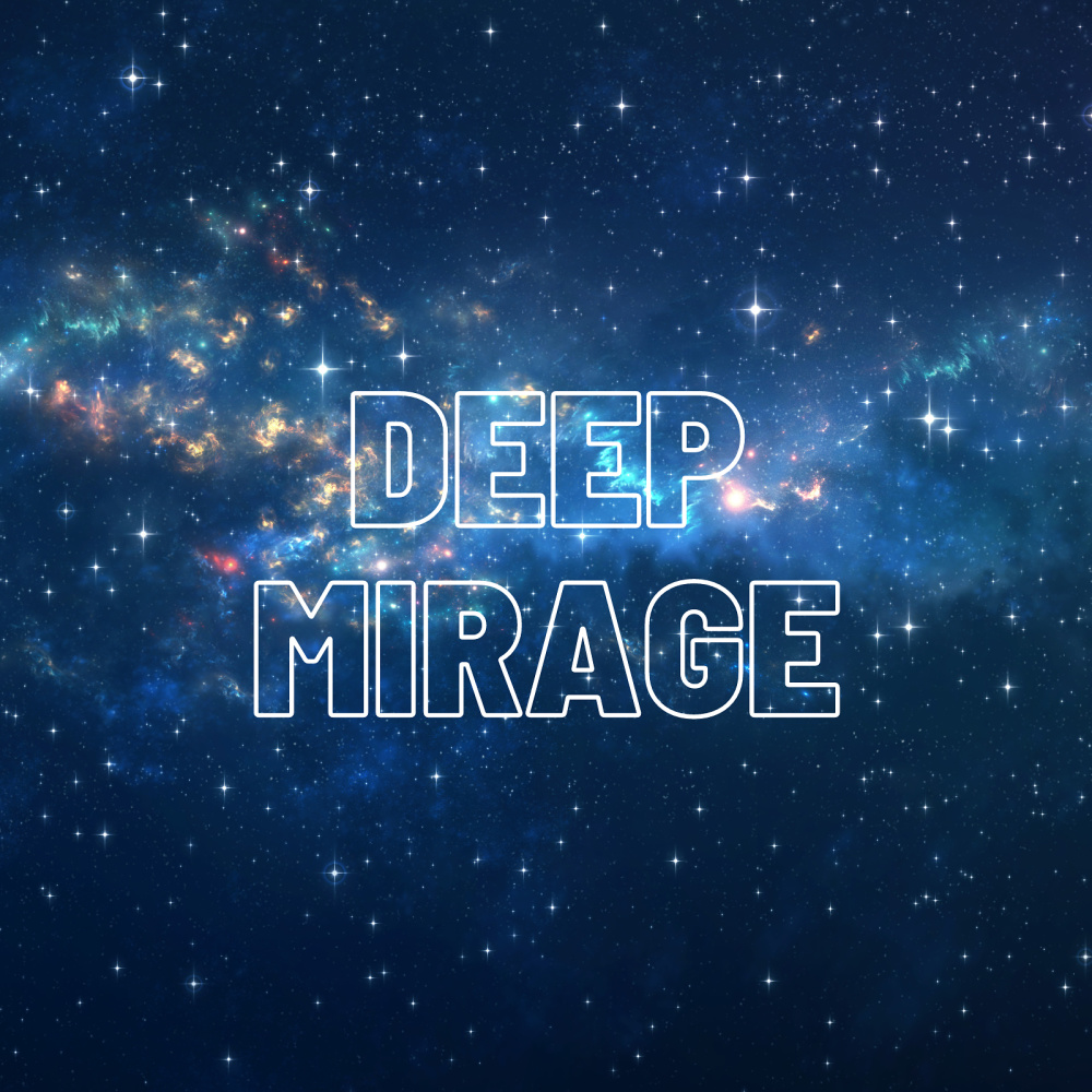 Deep Mirage