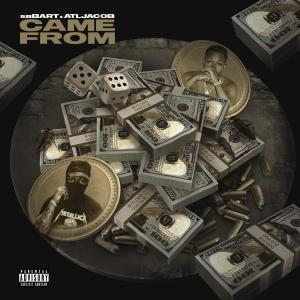 ดาวน์โหลดและฟังเพลง Came From (feat. Atl Jacob) (Explicit) พร้อมเนื้อเพลงจาก Sb Bart