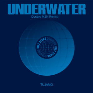 อัลบัม Underwater (Double Mzk Remix) ศิลปิน Tujamo