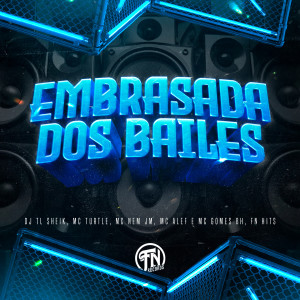 ดาวน์โหลดและฟังเพลง MTG Embrasada dos Bailes (Explicit) พร้อมเนื้อเพลงจาก DJ TL SHEIK