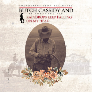 Big Movie Themes的專輯Raindrops Keep Falling on My Head (Butch Cassidy and the Sundance Kid)