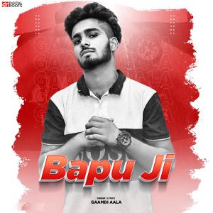 收聽Gaamdi Aala的Bapu Ji歌詞歌曲