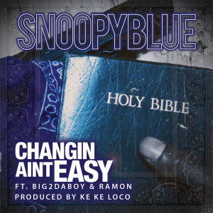 Album Changin Ain't Easy (feat. Big2daboy & Ramon) from Big2DaBoy