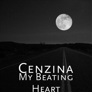 ดาวน์โหลดและฟังเพลง My Beating Heart พร้อมเนื้อเพลงจาก Cenzina