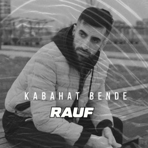 Listen to Kabahat Bende song with lyrics from Rauf