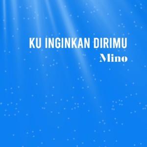 Listen to Ku Inginkan Dirimu (-) song with lyrics from Mino