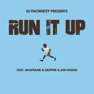 Run It Up (Explicit) dari DJ PacWeezy
