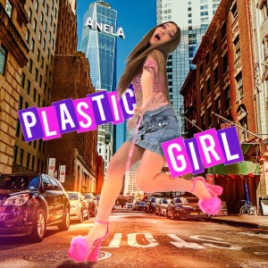 อัลบัม Plastic Girl ศิลปิน Anela