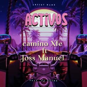 收聽Camino Xfe的Activos (feat. Josué ajanel) (Explicit)歌詞歌曲