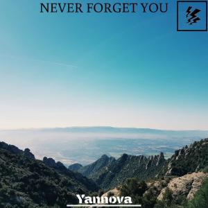 Listen to Never Forget You song with lyrics from Yannova