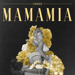 收聽CNNDZ的Mama Mia (Explicit)歌詞歌曲