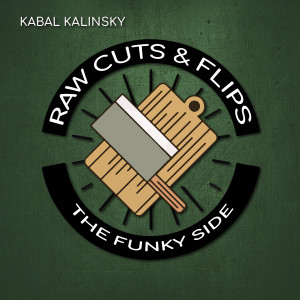 Album RAW CUTS & FLIPS - THE FUNKY SIDE from Kabal Kalinsky