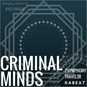 Album Criminal Minds oleh Zhymphony Travel3r
