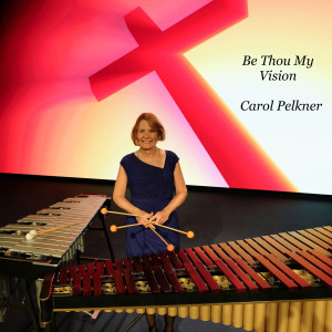 ดาวน์โหลดและฟังเพลง Be Thou My Vision พร้อมเนื้อเพลงจาก Carol Pelkner