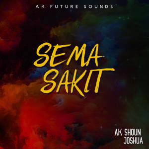 Listen to Sema Sakit song with lyrics from Ak Shoun