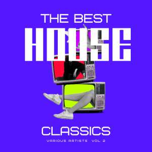 The Best House Classics, Vol. 2 (Explicit) dari Various