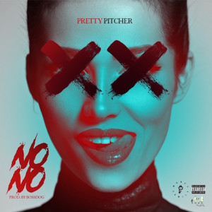 Listen to No No (Explicit) song with lyrics from Pretty Pitcher