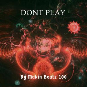Dont Play (feat. Makin Beatz100) [Instrumental] dari Tribe