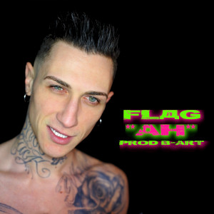 Listen to Ah (Explicit) song with lyrics from Flag