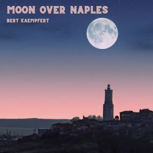 Bert Kaempfert的專輯Moon Over Naples