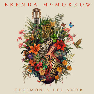 Brenda McMorrow的專輯Ceremonia Del Amor
