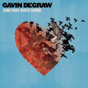 อัลบัม Something Worth Saving ศิลปิน Gavin DeGraw