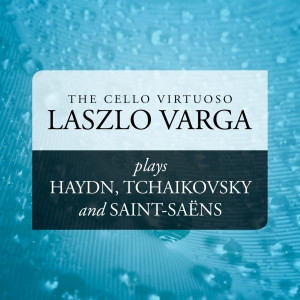 อัลบัม The Cello Virtuoso: Laszlo Varga plays Haydn, Tchaikovsky and Saint-Saëns ศิลปิน 拉兹洛瓦尔加