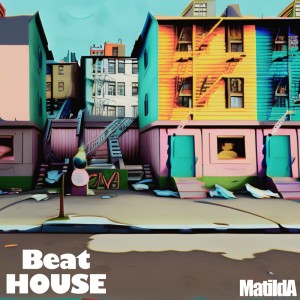 อัลบัม Beat House ศิลปิน Matilda
