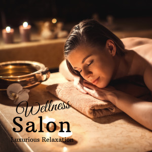 Relax α Wave的專輯Wellness Salon - Luxurious Relaxation