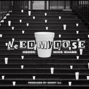 Listen to Need My Dose (Explicit) song with lyrics from Kgoon
