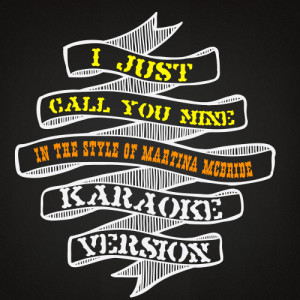 ดาวน์โหลดและฟังเพลง I Just Call You Mine (In the Style of Martina Mcbride) [Karaoke Version] (Karaoke Version) พร้อมเนื้อเพลงจาก Karaoke - Ameritz