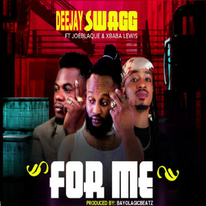 Dengarkan For Me (Explicit) lagu dari DeeJay Swagg dengan lirik