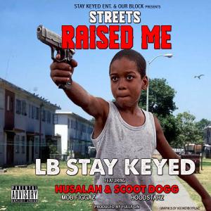 Dem Hoodstarz的專輯Streets Raised Me (feat. Husalah & Dem Hoodstarz) (Explicit)
