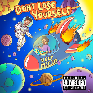 收听Velt Mccoyy的Don't Lose Yourself (Explicit)歌词歌曲