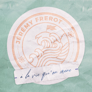 Album La vie qu'on mène from Jeremy Frérot