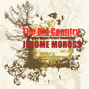 อัลบัม The Big Country (Original Motion Picture Soundtrack) ศิลปิน Jerome Moross