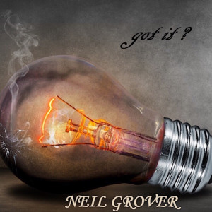 ดาวน์โหลดและฟังเพลง Got It? พร้อมเนื้อเพลงจาก Neil Grover