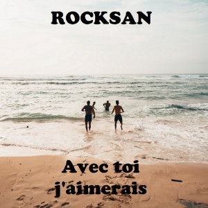 อัลบัม Avec toi j'aimerais ศิลปิน rocksan