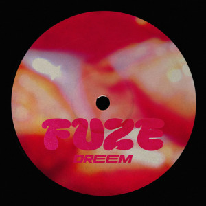 ดาวน์โหลดและฟังเพลง fuze พร้อมเนื้อเพลงจาก Dreem