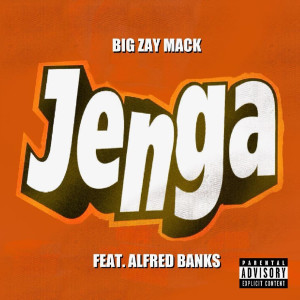 Listen to Jenga (Explicit) song with lyrics from Big Zay Mack