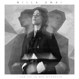 Album I Can Go to Bed Whenever from Willa Amai