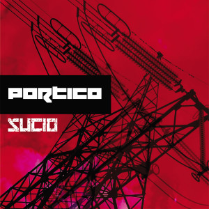 收聽Portico的Sucio歌詞歌曲
