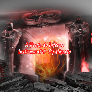 ดาวน์โหลดและฟังเพลง A Porta do Inferno (Instrumental de Kuduro Melódico) พร้อมเนื้อเพลงจาก Dj Mimado