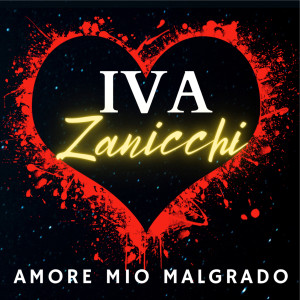 Iva Zanicchi的专辑Amore mio malgrado