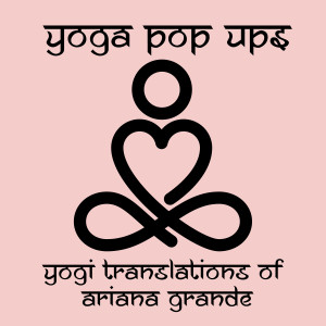 ดาวน์โหลดและฟังเพลง thank u, next พร้อมเนื้อเพลงจาก Yoga Pop Ups