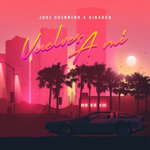 收聽Jose Guerrero的Vuelves a Mi歌詞歌曲