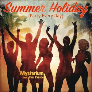 ดาวน์โหลดและฟังเพลง Summer Holiday (Party Every Day) พร้อมเนื้อเพลงจาก Mysterium