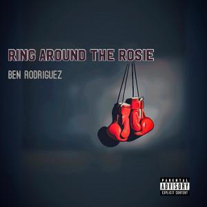 Ben Rodriguez的專輯Ring Around The Rosie (Explicit)